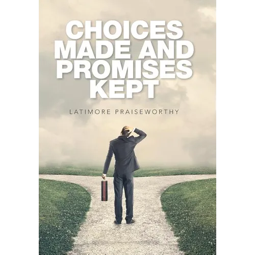 Choices Made and Promises Kept