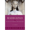 Radegund: The Trials and Triumphs of a Merovingian Queen