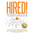 Hired!: The Ultimate "How To" Guide to Landing Your Dream Job