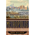 Metropolis: A History of the City, Humankind's Greatest Invention