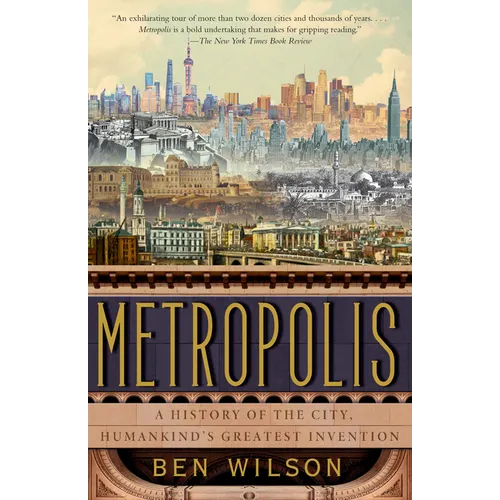 Metropolis: A History of the City, Humankind's Greatest Invention