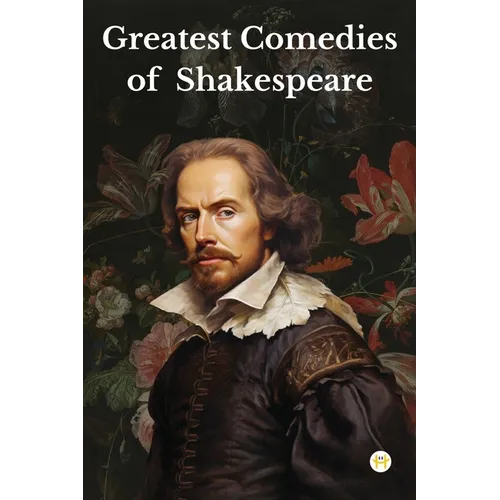 Greatest Comedies of Shakespeare (Deluxe Hardbound Edition)
