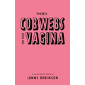 There's Cobwebs On Her Vagina: A Collection of Poems
