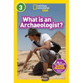What Is an Archaeologist? (National Geographic Kids Readers, Level 3)