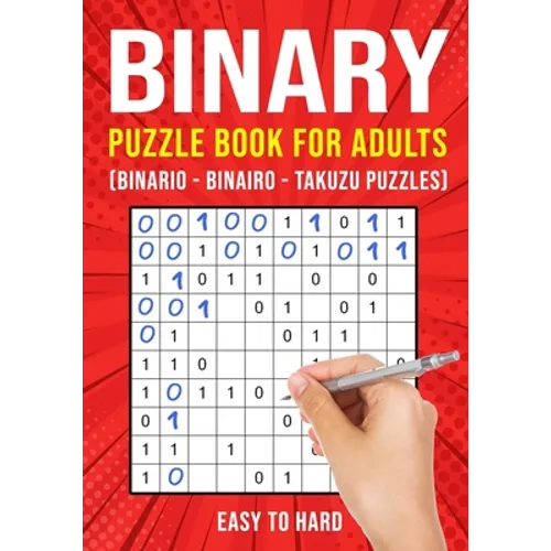Binary Puzzle Books for Adults: Binario Binairo Takuzu Math Logic Puzzles Easy to Hard