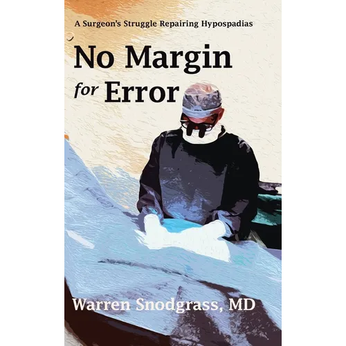 No Margin for Error: A Surgeon's Struggle Repairing Hypospadias