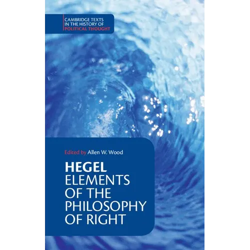 Hegel: Elements of the Philosophy of Right