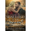 Shattered by the Currents: A Small Town, Friends to Lovers, Romantic Suspense