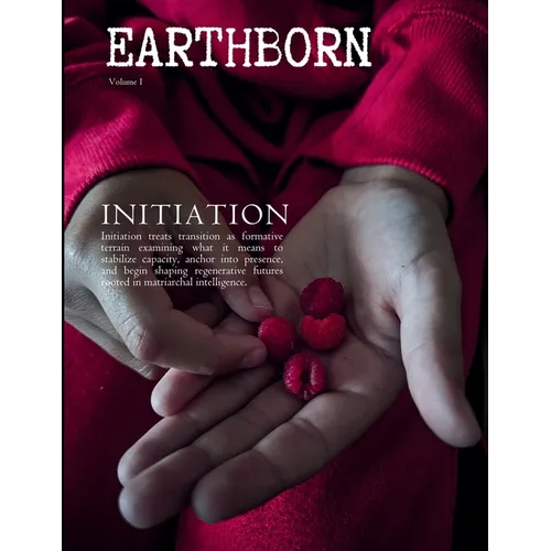 Initiation: By Earthborn Magazine