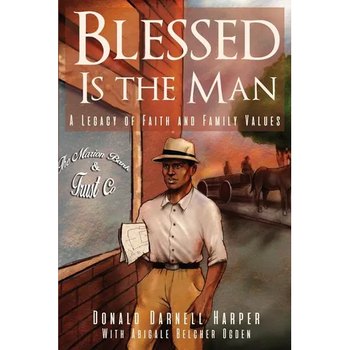 Blessed Is the Man: A Legacy of Faith and Family Values