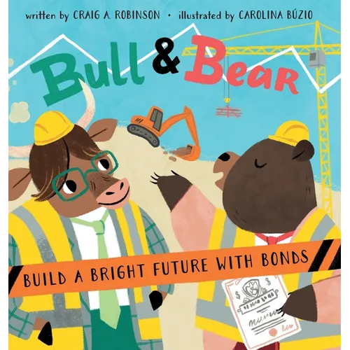 Bull & Bear Build a Bright Future With Bonds