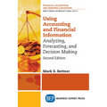 Using Accounting & Financial Information: Analyzing, Forecasting, and Decision Making