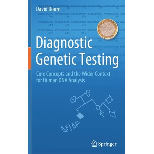 Diagnostic Genetic Testing: Core Concepts and the Wider Context for Human DNA Analysis