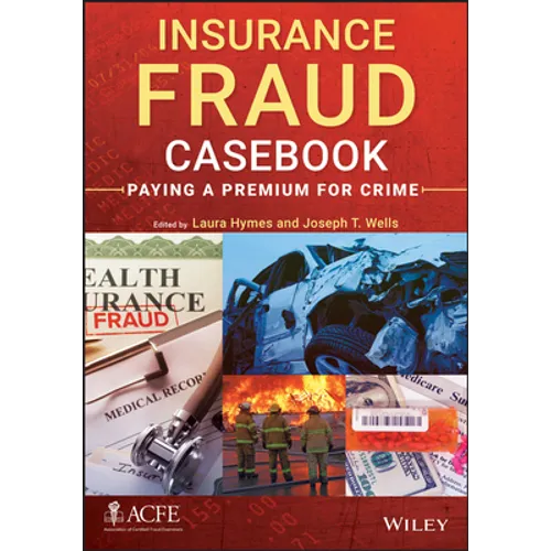 Insurance Fraud Casebook: Paying a Premium for Crime