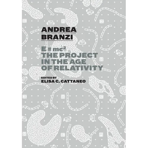 Andrea Branzi: E=mc2: The Project in the Age of Relativity