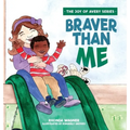Braver Than Me