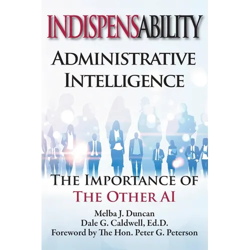Indispensability-Administrative Intelligence: The Importance of the Other AI