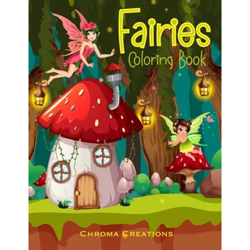 Fairies Coloring Book: For kids aged 6-10