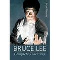 Bruce Lee: Complete Teachings