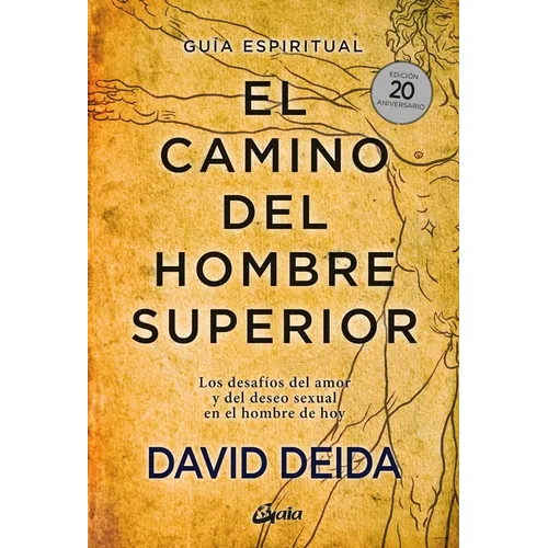 El Camino del Hombre Superior: Los Desafíos del Amor Y del Deseo Sexual En El Hombre de Hoy
