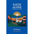 Faith Alone: The Heart of Everything