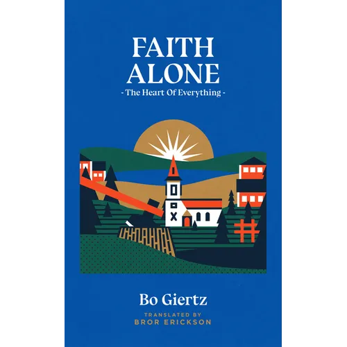 Faith Alone: The Heart of Everything