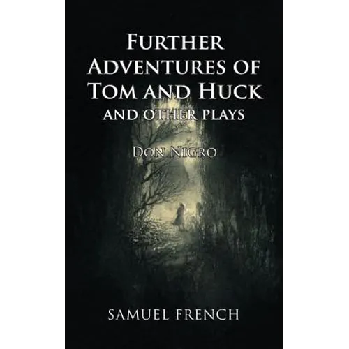 Further Adventures of Tom and Huck and Other Plays