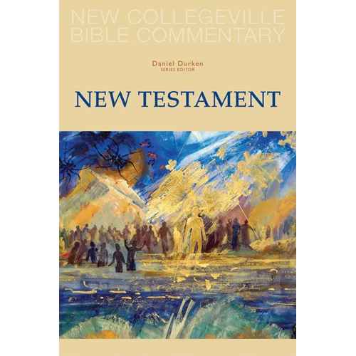New Collegeville Bible Commentary: New Testament