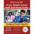 Praxis Middle School Math 5164 Study Guide: 3 Practice Tests and Exam Prep [Replaces Praxis 5169]