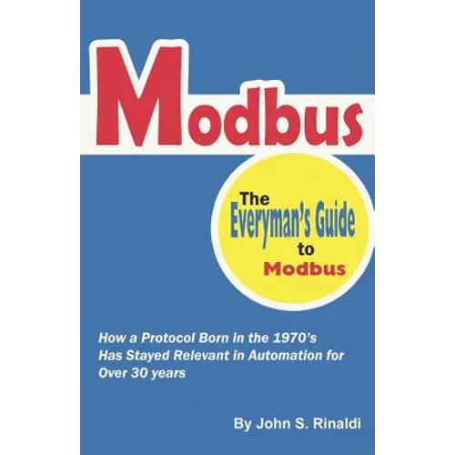 Modbus: The Everyman's Guide to Modbus