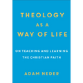Theology as a Way of Life: On Teaching and Learning the Christian Faith