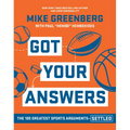 Got Your Answers: The 100 Greatest Sports Arguments Settled