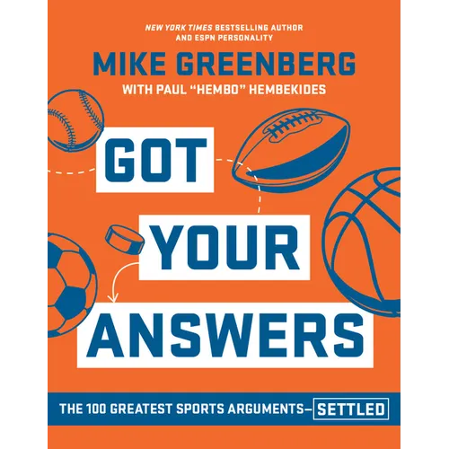 Got Your Answers: The 100 Greatest Sports Arguments Settled