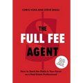 The Full Fee Agent: How to Stack the Odds in Your Favor as a Real Estate Professional