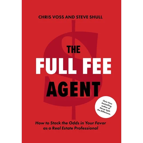 The Full Fee Agent: How to Stack the Odds in Your Favor as a Real Estate Professional