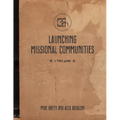 Launching Missional Communities: A Field Guide