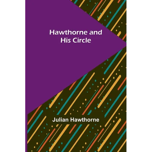 Hawthorne and His Circle