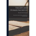The Jew and Human Sacrifice: Human Blood and Jewish Ritual, an Historical and Sociological Inquiry