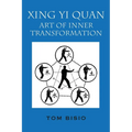 Xing Yi Quan: Art of Inner Transformation