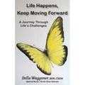 Life Happens, Keep Moving Forward: A Journey Through Life's Challenges
