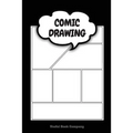 Comic Drawing: Make your own Comic Book, 6 x 9 inches, Over 100 pages, Comic Book templates