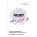 Bigfoot Declassified: The official government manual for co-existing with the now documented species