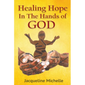 Healing Hope In The Hands Of God