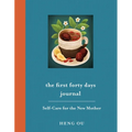 The First Forty Days Journal: Self-Care for the New Mother