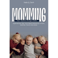 Momming: All Moms Are Momming!