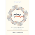 Culture by Design: How to engineer culture for lasting competitive advantage