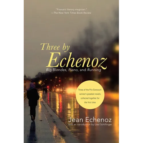 Three by Echenoz: Big Blondes, Piano, and Running