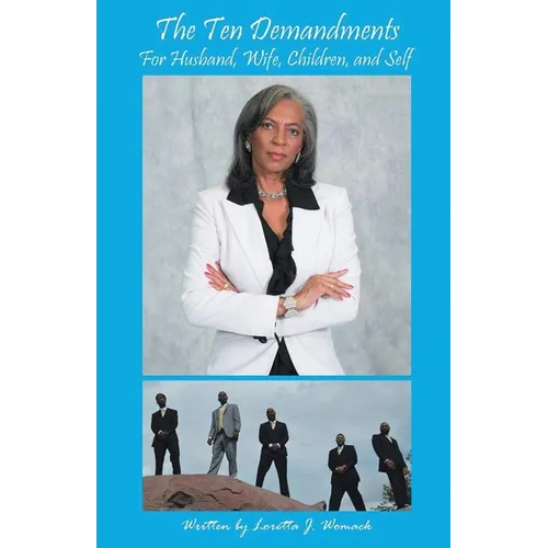 The Ten Demandments: For husband, wife, children, and self