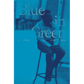Blue in Green: A Novella