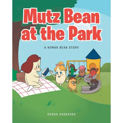 Mutz Bean at the Park: A Human Bean Story